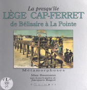 eBook, La presqu'île de Lège Cap-Ferret, de Bélisaire à La Pointe, Équinoxe (réédition numérique FeniXX)