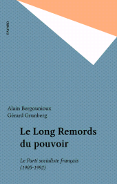 eBook, Le Long Remords du pouvoir : Le Parti socialiste français (1905-1992), Fayard (réédition numérique FeniXX)