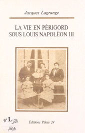 E-book, La vie en Périgord sous Louis Napoléon III : du coup d'État à Sedan, FeniXX