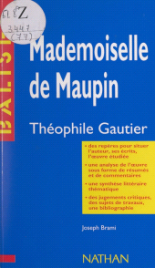 E-book, Mademoiselle de Maupin : Théophile Gautier. Des repères pour situer l'auteur, ses écrits, l'oeuvre étudiée. Une analyse de l'oeuvre sous forme de résumés et de commentaires. Une synthèse littéraire thématique. Des jugements critiques, des sujets de travaux, une bibliographie, FeniXX