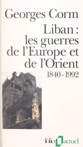 E-book, Liban, les guerres de l'Europe et de l'Orient : 1840-1992, Gallimard (réédition numérique FeniXX)