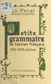 E-book, Petite grammaire de l'ancien français, XIIe-XIIIe siècles, Hachette (réédition numérique FeniXX)