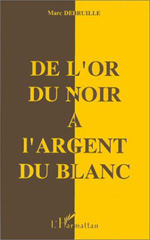 eBook, De l'or du Noir à l'argent du Blanc, L'Harmattan