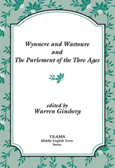E-book, Wynnere and Wastoure and The Parlement of the Thre Ages, Medieval Institute Publications