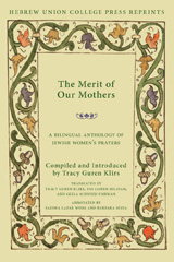 eBook, The Merit of Our Mothers : A Bilingual Anthology of Jewish Women's Prayers, ISD
