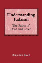 eBook, Understanding Judaism : The Basics of Deed and Creed, Jason Aronson, Inc