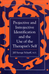 eBook, Projective and Introjective Identification and the Use of the Therapist's Self, Jason Aronson, Inc