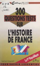 E-book, 300 questions tests sur l'Histoire de France. La Ve République, Marabout (réédition numérique FeniXX)