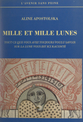 eBook, Mille et mille lunes : Tout ce que vous avez voulu savoir sur la lune vous est ici raconté, Mercure de France (réédition numérique FeniXX)