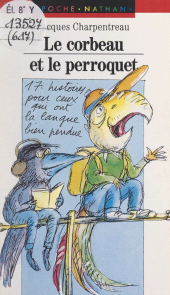 E-book, Le corbeau et le perroquet : Ou 17 monologues pour ceux qui ont la langue bien pendue, Nathan (réédition numérique FeniXX)