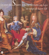 E-book, La cour des Stuarts à Saint-Germain-en-Laye au temps de Louis XIV : 13 février-27 avril 1992, Musée des antiquités nationales de Saint-Germain-en-Laye, Réunion des musées nationaux - Grand Palais (réédition numérique FeniXX)