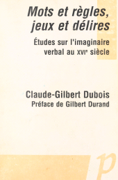 E-book, Mots et règles, jeux et délires : Études sur l'imaginaire verbal au XVIe siècle, Editions Paradigme (réédition numérique FeniXX)