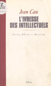 eBook, L'ivresse des intellectuels : pastis, whisky et marxisme, Plon (réédition numérique FeniXX)