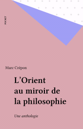 E-book, L'Orient au miroir de la philosophie : Une anthologie, Pocket (réédition numérique FeniXX)