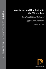 eBook, Colonialism and Revolution in the Middle East : Social and Cultural Origins of Egypt's Urabi Movement, Princeton University Press