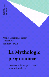 E-book, La Mythologie programmée : L'économie des croyances dans la société moderne, Presses universitaires de France (réédition numérique FeniXX)
