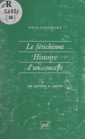 eBook, Le fétichisme, histoire d'un concept, Presses universitaires de France (réédition numérique FeniXX)