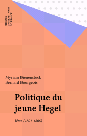 E-book, Politique du jeune Hegel : Iéna (1801-1806), Presses universitaires de France (réédition numérique FeniXX)