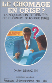 E-book, Le chômage en crise ? La négociation des identités des chômeurs de longue durée, Presses universitaires du Septentrion (réédition numérique FeniXX)