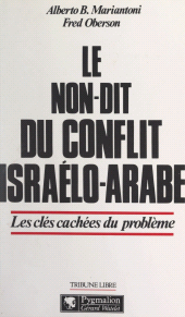 eBook, Le non-dit du conflit israélo-arabe : Les clés cachées du problème, Pygmalion (réédition numérique FeniXX)