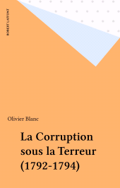E-book, La Corruption sous la Terreur (1792-1794), Robert Laffont (réédition numérique FeniXX)