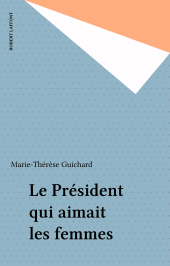 E-book, Le Président qui aimait les femmes, Robert Laffont (réédition numérique FeniXX)