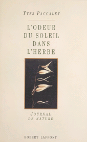 E-book, L'Odeur du soleil dans l'herbe : Journal de nature, Robert Laffont (réédition numérique FeniXX)