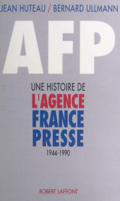 E-book, A.F.P. : une histoire de l'Agence France-Presse (1944-1990), Robert Laffont (réédition numérique FeniXX)
