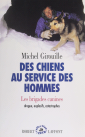 E-book, Des chiens au service des hommes : Les brigades canines, drogue, explosifs, catastrophes, Robert Laffont (réédition numérique FeniXX)
