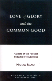 E-book, Love of Glory and the Common Good : Aspects of the Political Thought of Thucydides, Rowman & Littlefield