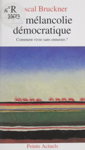 E-book, La mélancolie démocratique : Comment vivre sans ennemis ?, Seuil (réédition numérique FeniXX)