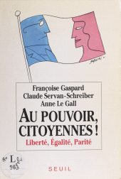 E-book, Au pouvoir, citoyennes ! : Liberté, égalité, parité, Seuil (réédition numérique FeniXX)