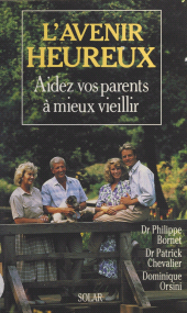 E-book, L'avenir heureux : Aidez vos parents à mieux vieillir, Solar (réédition numérique FeniXX)