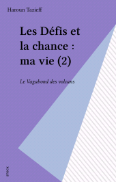 E-book, Les Défis et la chance : ma vie (2) : Le Vagabond des volcans, Stock (réédition numérique FeniXX)