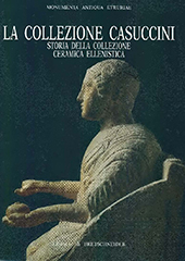E-book, La Collezione Casuccini : vol. I : Storia della collezione, ceramica ellenistica, "L'Erma" di Bretschneider