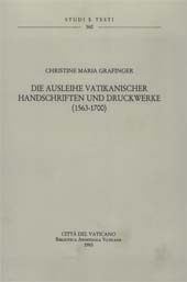 E-book, Die Ausleihe vatikanischer Handschriften und Druckwerke : 1563-1700, Biblioteca apostolica vaticana