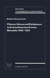 E-book, Pflanzer, Sklaven und Kleinbauern in der brasilianischen Provinz Maranhão 1800-1850, Röhrig Assunção, Matthias, Vervuert