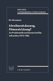 E-book, Schreiben als Ausweg, Filmen als Lösung? : zur Problematik vonLiteratur im Film in Brasilien 1973-1985, Hermanns, Ute., Vervuert