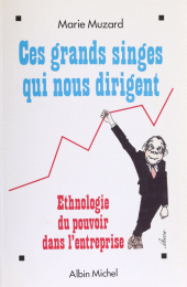 E-book, Ces grands singes qui nous dirigent : Ethnologie du pouvoir dans l'entreprise, Albin Michel (réédition numérique FeniXX)