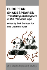 E-book, European Shakespeares. Translating Shakespeare in the Romantic Age, John Benjamins Publishing Company
