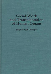 E-book, Social Work and Transplantation of Human Organs, Dhooper, Surjit S., Bloomsbury Publishing