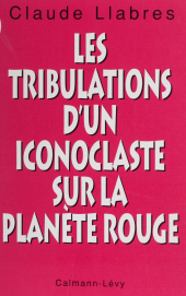 E-book, Les Tribulations d'un iconoclaste sur la planète rouge, Calmann-Lévy (réédition numérique FeniXX)