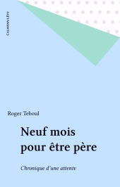 E-book, Neuf mois pour être père : Chronique d'une attente, Calmann-Lévy (réédition numérique FeniXX)