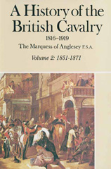 E-book, A History of the British Cavalry 1816-1919 : 1851-1871, Anglesey, Lord, Casemate Group