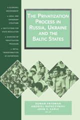 E-book, The Privatization Process in Russia, the Ukraine, and the Baltic States, Frydman, Roman, Central European University Press