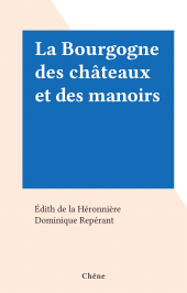 E-book, La Bourgogne des châteaux et des manoirs, Chêne (réédition numérique FeniXX)