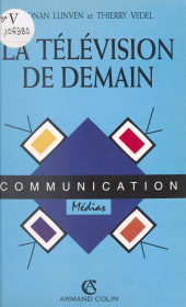 eBook, La télévision de demain : Câble, satellite et TVHD en France et dans le monde, Armand Colin (réédition numérique FeniXX)