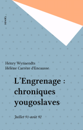 E-book, L'Engrenage : chroniques yougoslaves : Juillet 91-août 92, Denoël (réédition numérique FeniXX)
