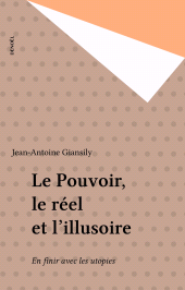 E-book, Le Pouvoir, le réel et l'illusoire : En finir avec les utopies, Denoël (réédition numérique FeniXX)