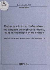 E-book, Entre le choix et l'abandon : Les langues étrangères à l'école, vues d'Allemagne et de France, Didier (réédition numérique FeniXX)